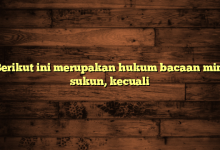 Berikut ini merupakan hukum bacaan mim sukun, kecuali