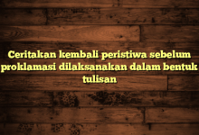 Ceritakan kembali peristiwa sebelum proklamasi dilaksanakan dalam bentuk tulisan