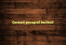 Cermati paragraf berikut!