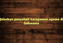Jelaskan penyebab keragaman agama di Indonesia