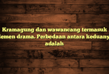Kramagung dan wawancang termasuk elemen drama. Perbedaan antara keduanya adalah