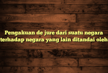 Pengakuan de jure dari suatu negara terhadap negara yang lain ditandai oleh