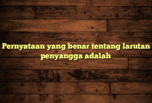 Pernyataan yang benar tentang larutan penyangga adalah