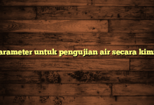 Parameter untuk pengujian air secara kimia